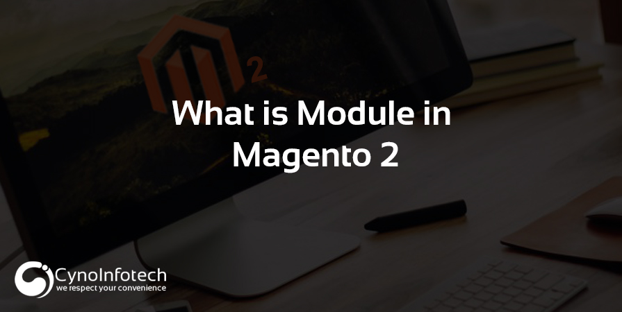 What is Module in Magento 2