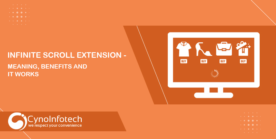 Infinite Scroll Magento 2 Extension – Meaning, Benefits and how it works