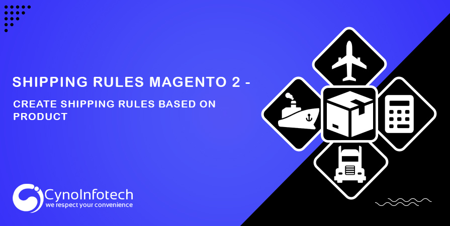 Guide for Shipping Rules for Magento 2