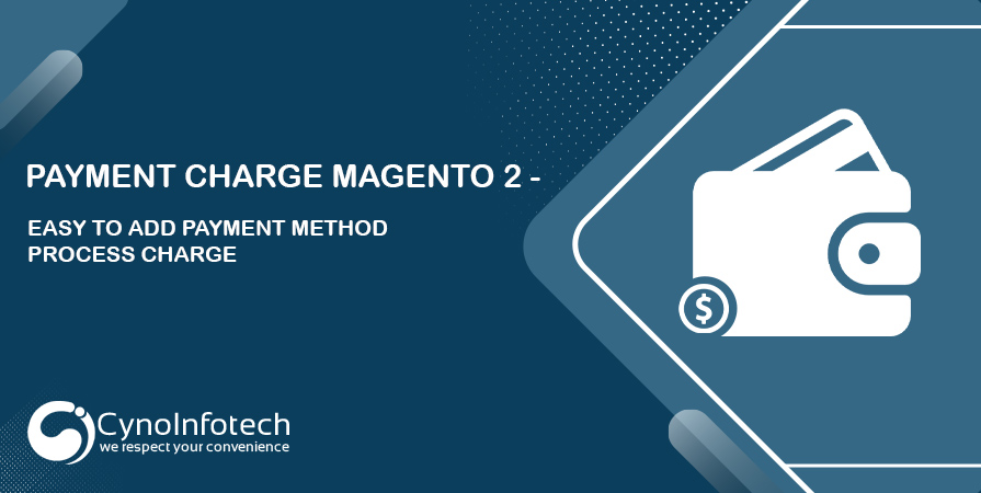 Ultimate Guide to Magento 2 Payment Charge