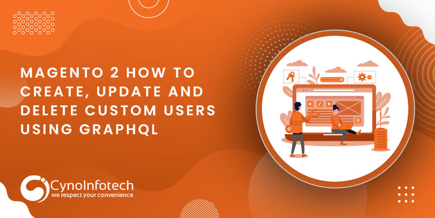 Magento 2 How to create, update and delete custom users using GraphQL