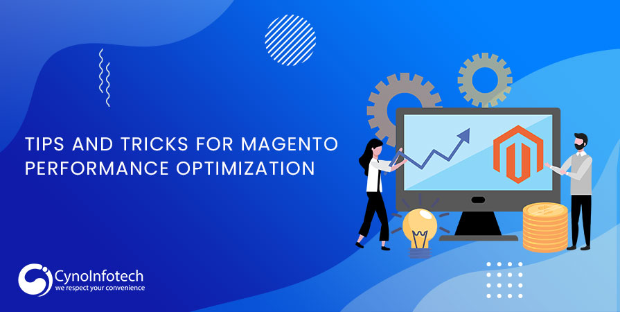 Tips and Tricks For Magento Performance Optimization