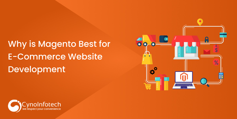 Why is Magento Best for E-Commerce Website Development?